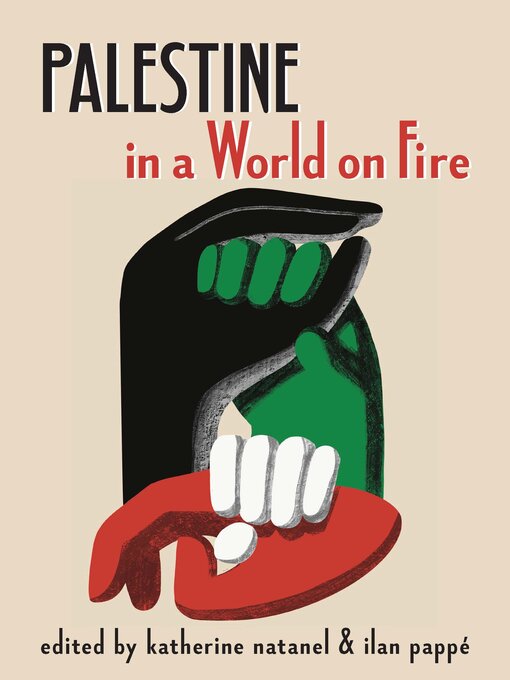 Title details for Palestine in a World on Fire by Katherine Natanel - Available